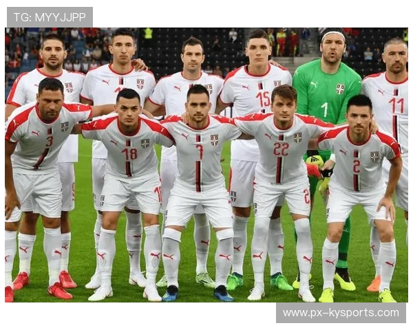 塞尔维亚球队战平对手，保持不败，塞尔维亚主力阵容